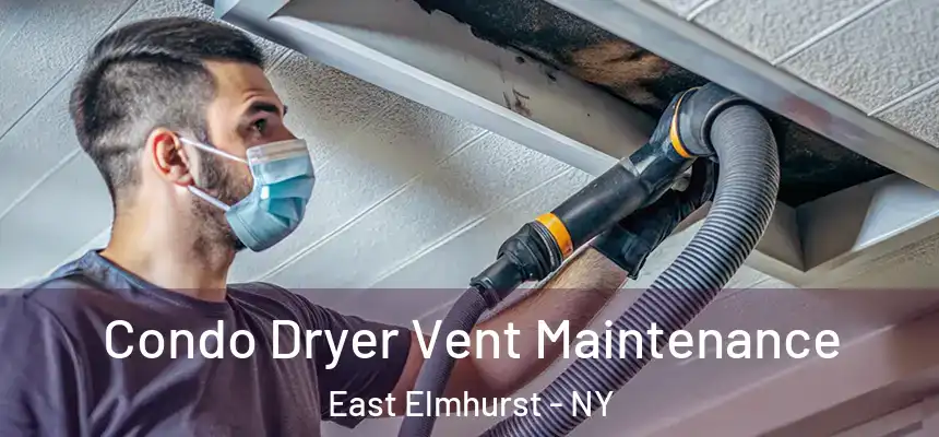 Condo Dryer Vent Maintenance East Elmhurst - NY