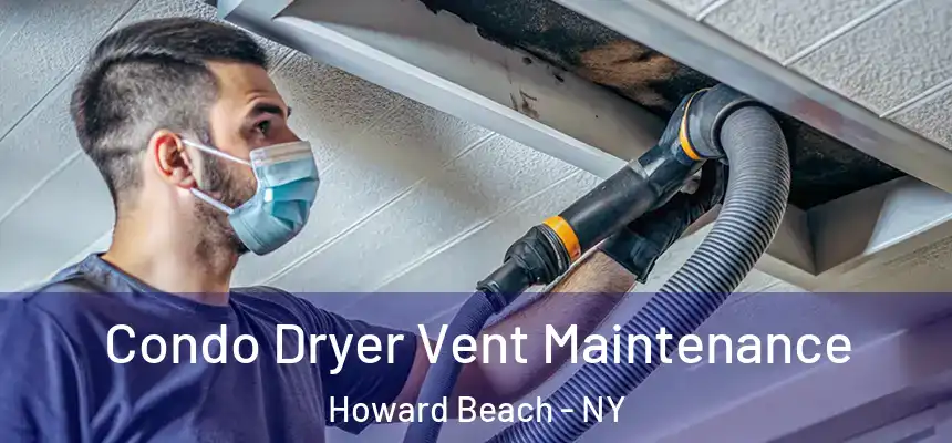  Condo Dryer Vent Maintenance Howard Beach - NY
