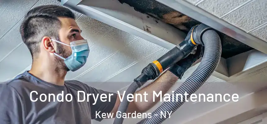  Condo Dryer Vent Maintenance Kew Gardens - NY