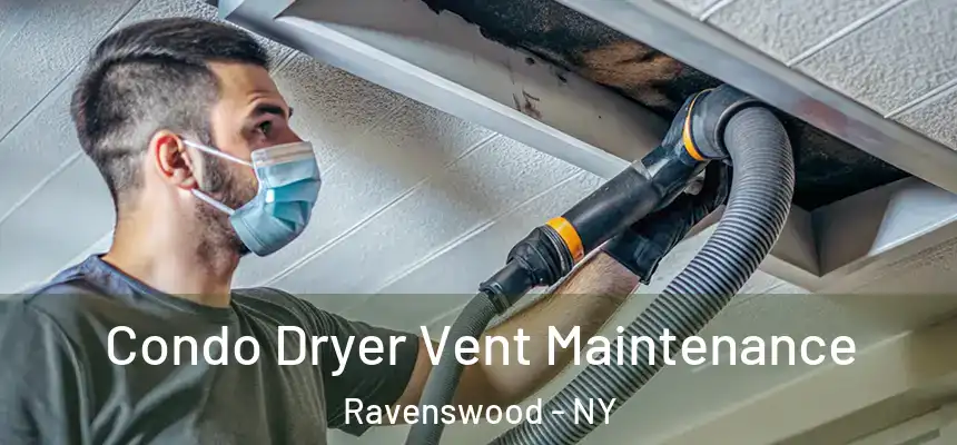  Condo Dryer Vent Maintenance Ravenswood - NY