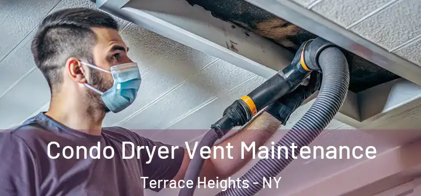  Condo Dryer Vent Maintenance Terrace Heights - NY