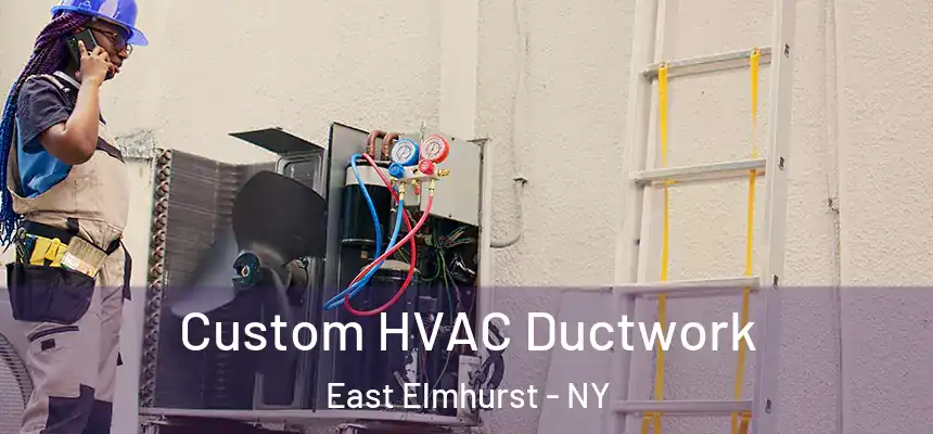  Custom HVAC Ductwork East Elmhurst - NY