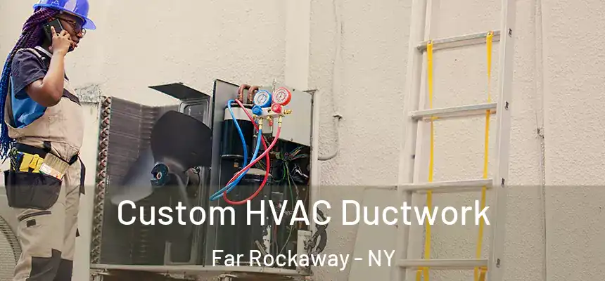  Custom HVAC Ductwork Far Rockaway - NY