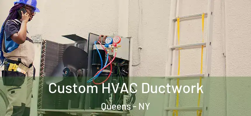 Custom HVAC Ductwork Queens - NY