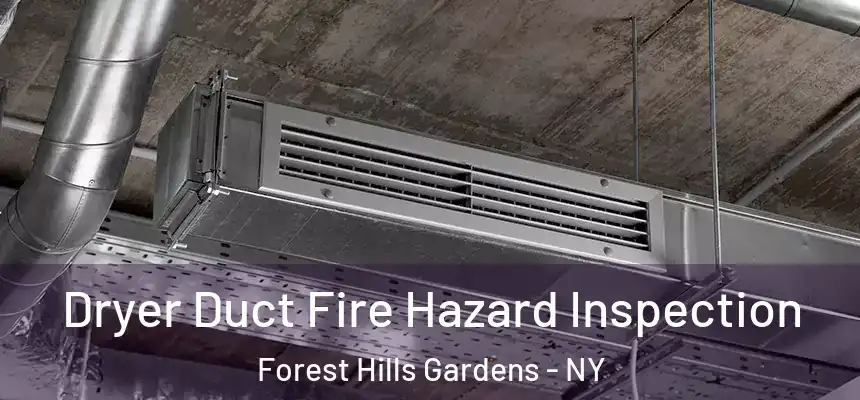  Dryer Duct Fire Hazard Inspection Forest Hills Gardens - NY