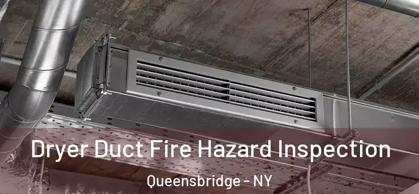  Dryer Duct Fire Hazard Inspection Queensbridge - NY