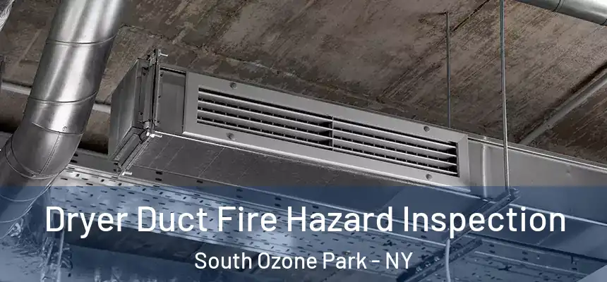  Dryer Duct Fire Hazard Inspection South Ozone Park - NY