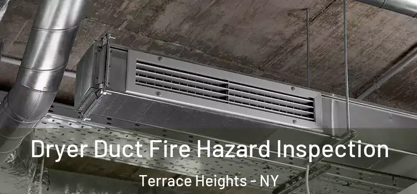  Dryer Duct Fire Hazard Inspection Terrace Heights - NY