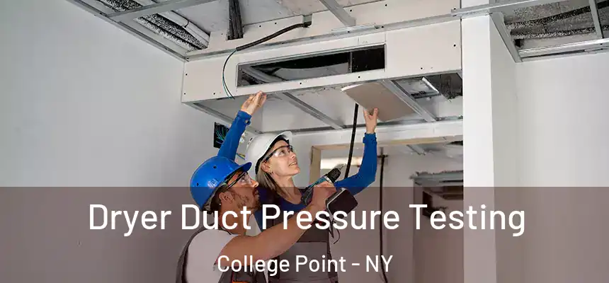  Dryer Duct Pressure Testing College Point - NY