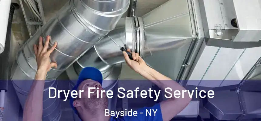  Dryer Fire Safety Service Bayside - NY