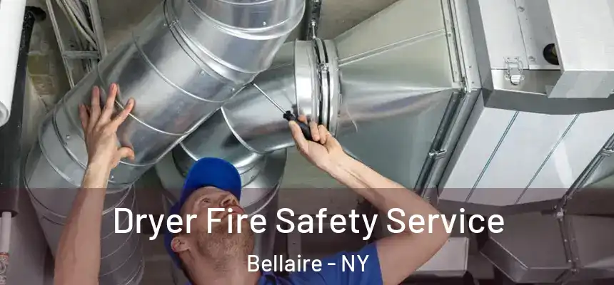  Dryer Fire Safety Service Bellaire - NY