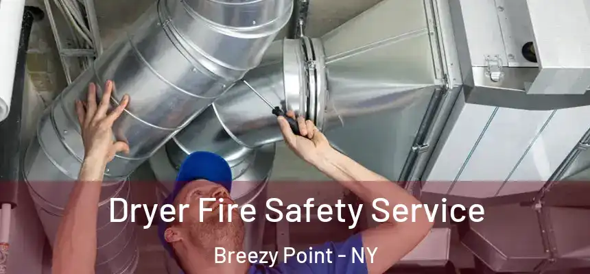  Dryer Fire Safety Service Breezy Point - NY