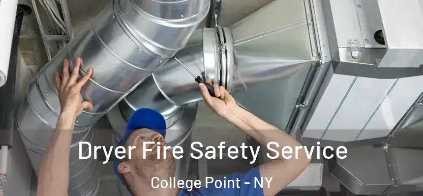 Dryer Fire Safety Service College Point - NY