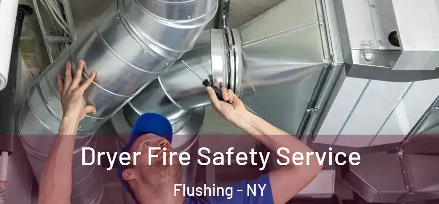  Dryer Fire Safety Service Flushing - NY
