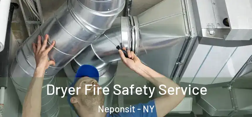  Dryer Fire Safety Service Neponsit - NY