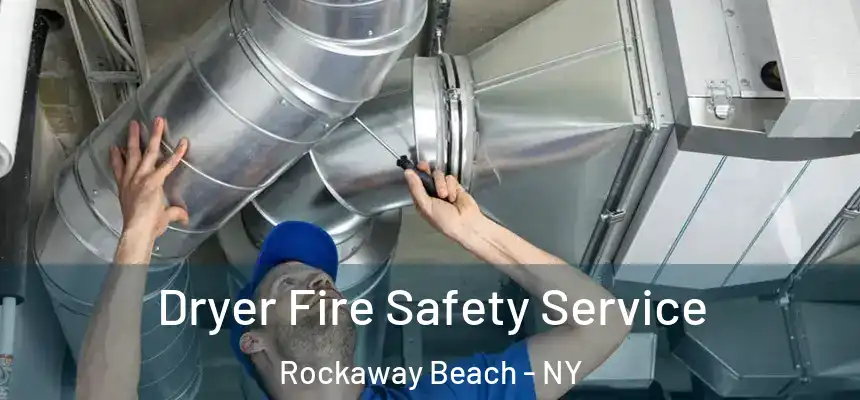  Dryer Fire Safety Service Rockaway Beach - NY