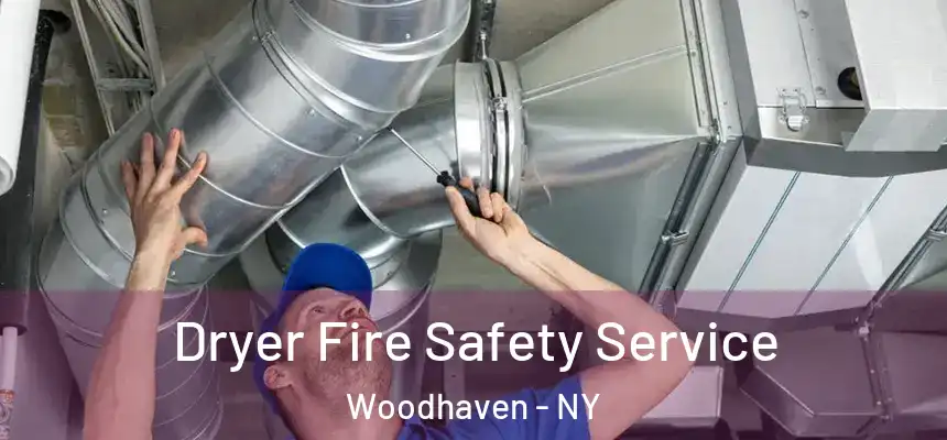  Dryer Fire Safety Service Woodhaven - NY