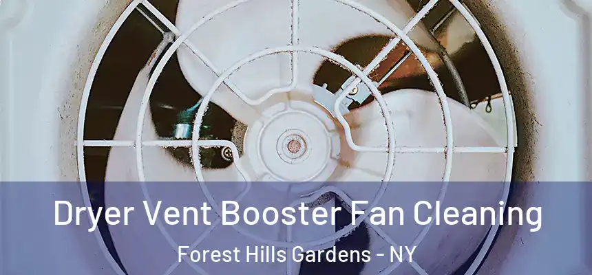 Dryer Vent Booster Fan Cleaning Forest Hills Gardens - NY