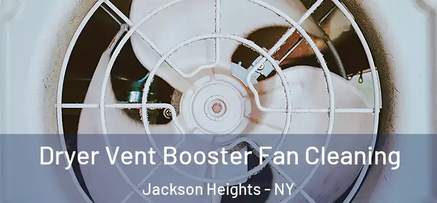 Dryer Vent Booster Fan Cleaning Jackson Heights - NY