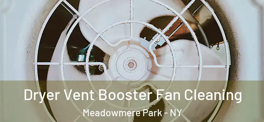  Dryer Vent Booster Fan Cleaning Meadowmere Park - NY