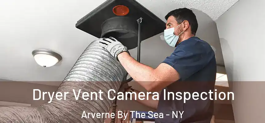  Dryer Vent Camera Inspection Arverne By The Sea - NY