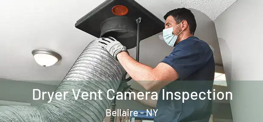  Dryer Vent Camera Inspection Bellaire - NY