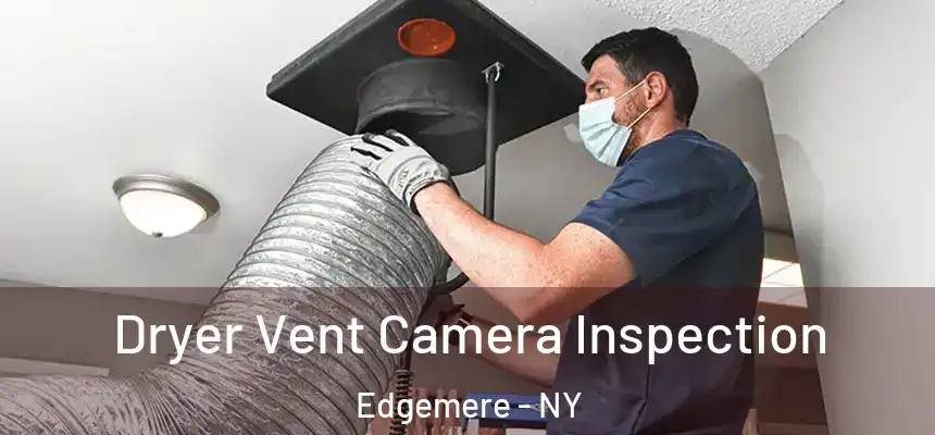  Dryer Vent Camera Inspection Edgemere - NY