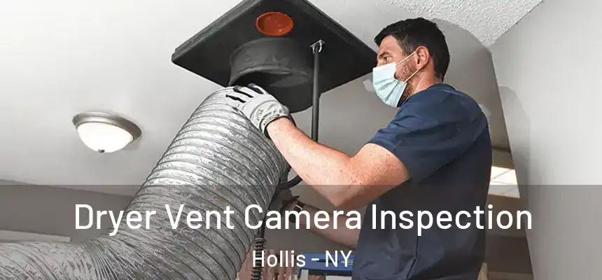  Dryer Vent Camera Inspection Hollis - NY