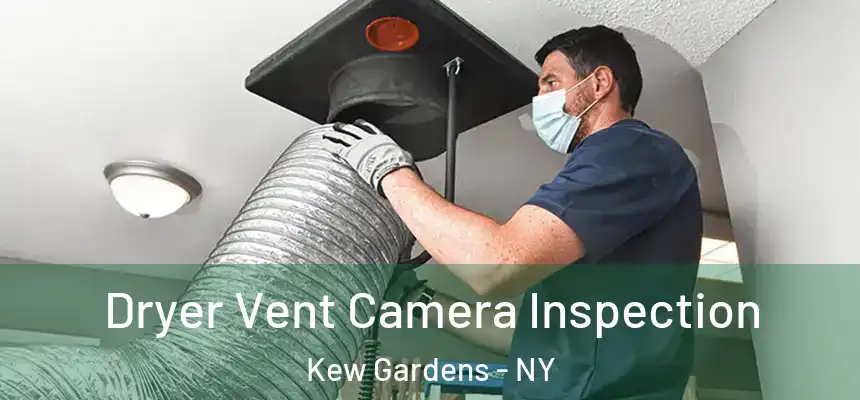 Dryer Vent Camera Inspection Kew Gardens - NY