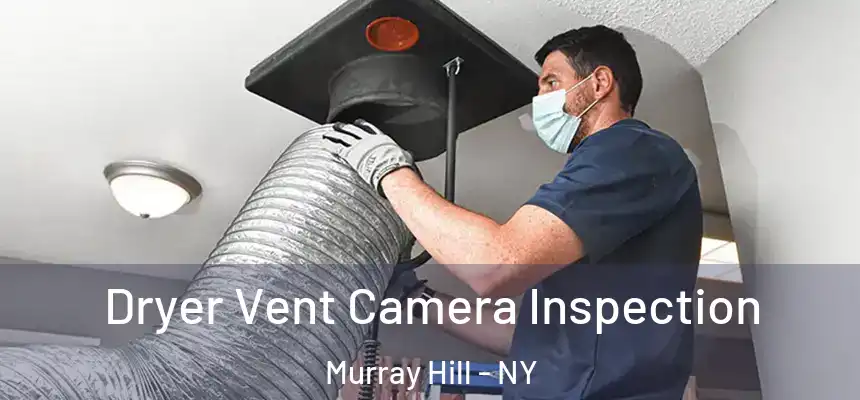  Dryer Vent Camera Inspection Murray Hill - NY