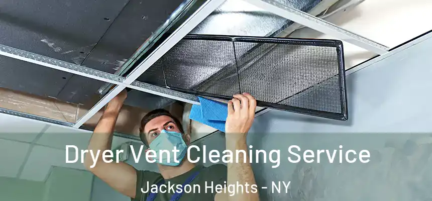 Dryer Vent Cleaning Service Jackson Heights - NY
