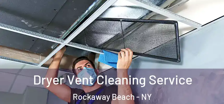 Dryer Vent Cleaning Service Rockaway Beach - NY