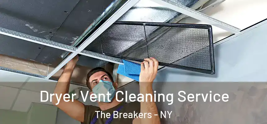  Dryer Vent Cleaning Service The Breakers - NY