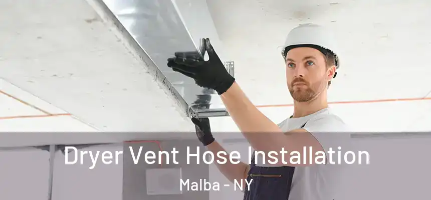  Dryer Vent Hose Installation Malba - NY