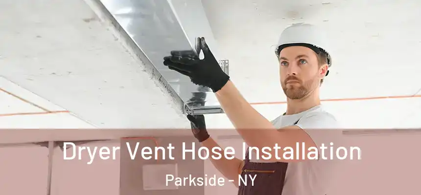  Dryer Vent Hose Installation Parkside - NY