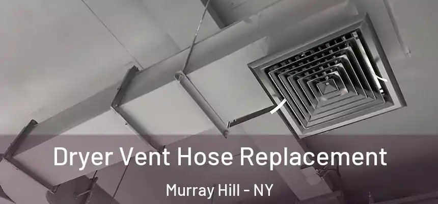  Dryer Vent Hose Replacement Murray Hill - NY
