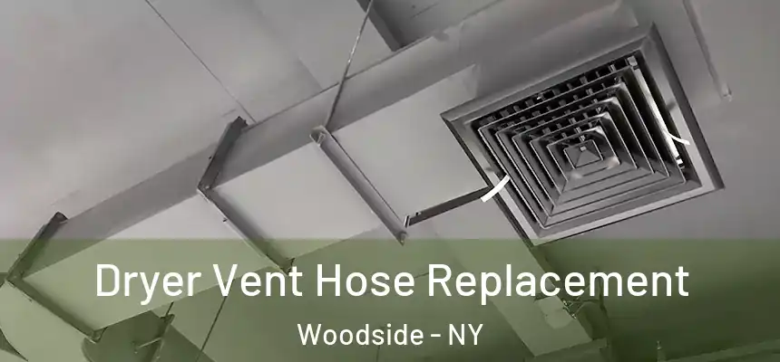 Dryer Vent Hose Replacement Woodside - NY