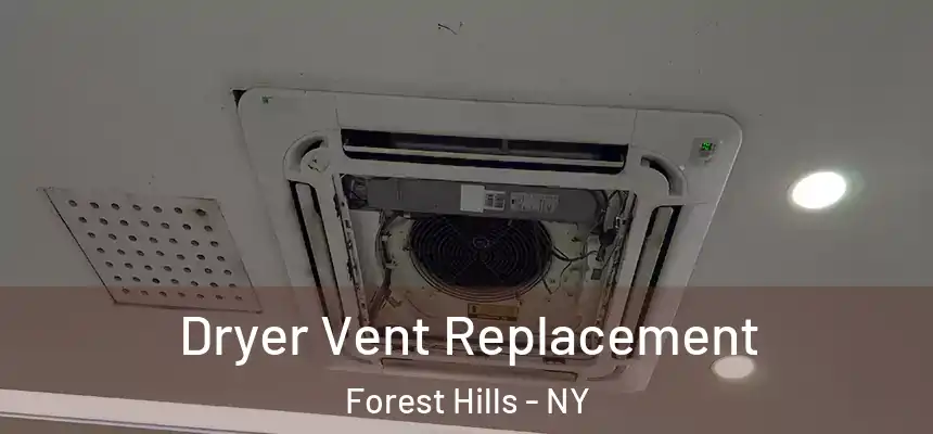  Dryer Vent Replacement Forest Hills - NY