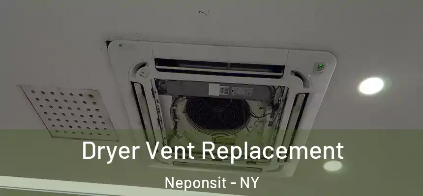  Dryer Vent Replacement Neponsit - NY
