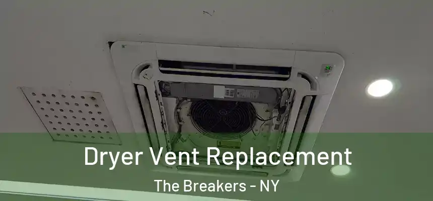  Dryer Vent Replacement The Breakers - NY
