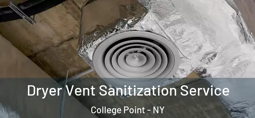  Dryer Vent Sanitization Service College Point - NY