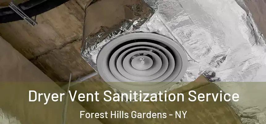  Dryer Vent Sanitization Service Forest Hills Gardens - NY