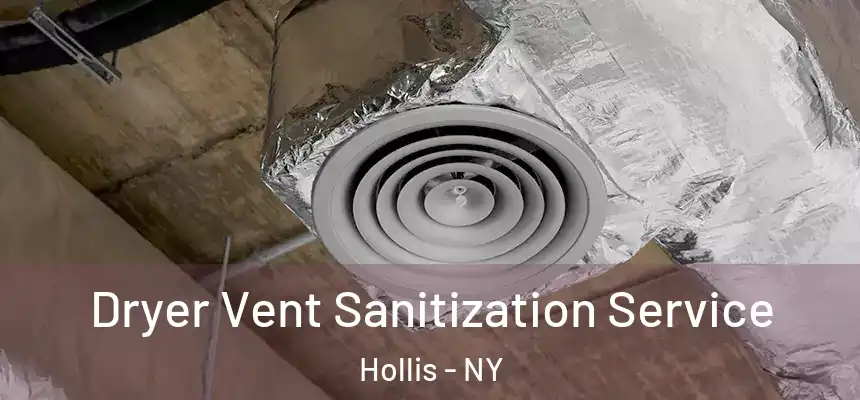  Dryer Vent Sanitization Service Hollis - NY