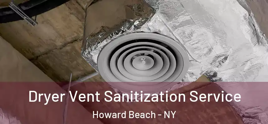  Dryer Vent Sanitization Service Howard Beach - NY