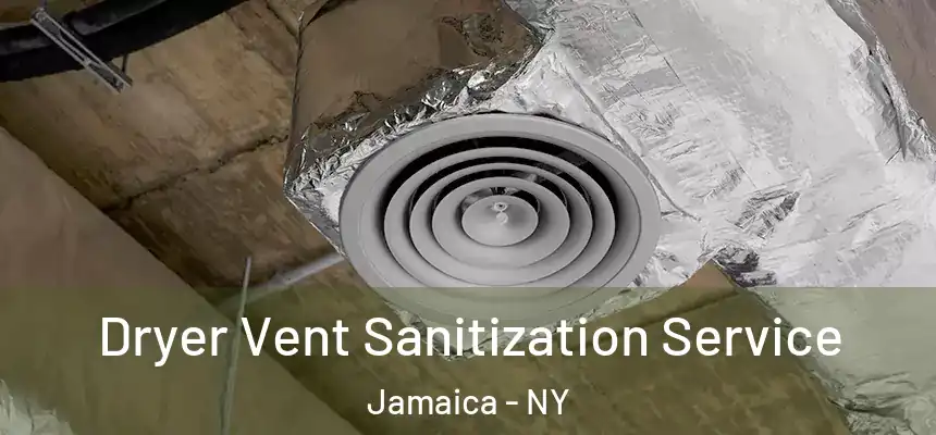 Dryer Vent Sanitization Service Jamaica - NY
