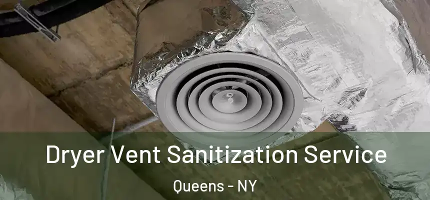  Dryer Vent Sanitization Service Queens - NY