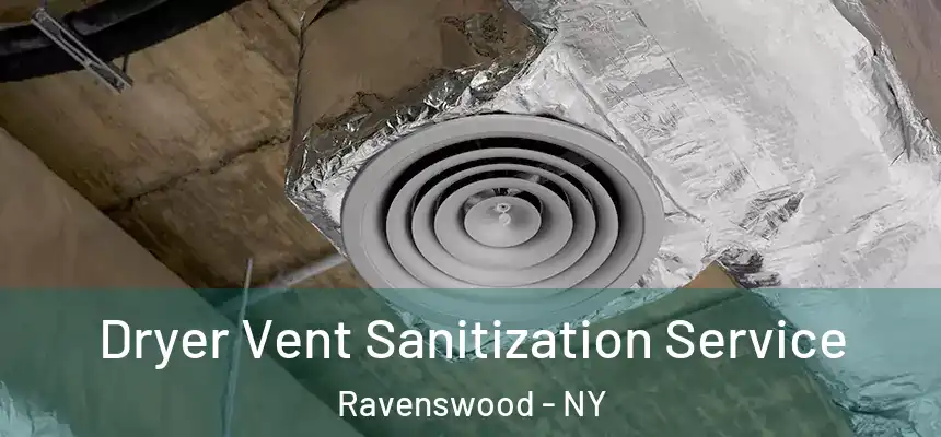  Dryer Vent Sanitization Service Ravenswood - NY