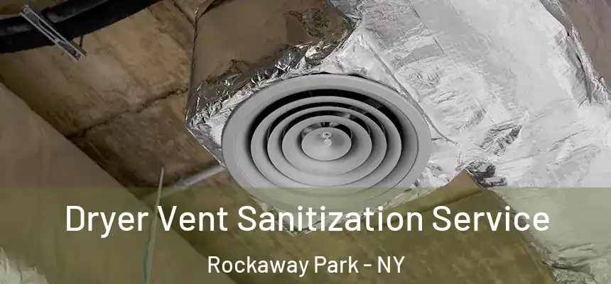 Dryer Vent Sanitization Service Rockaway Park - NY