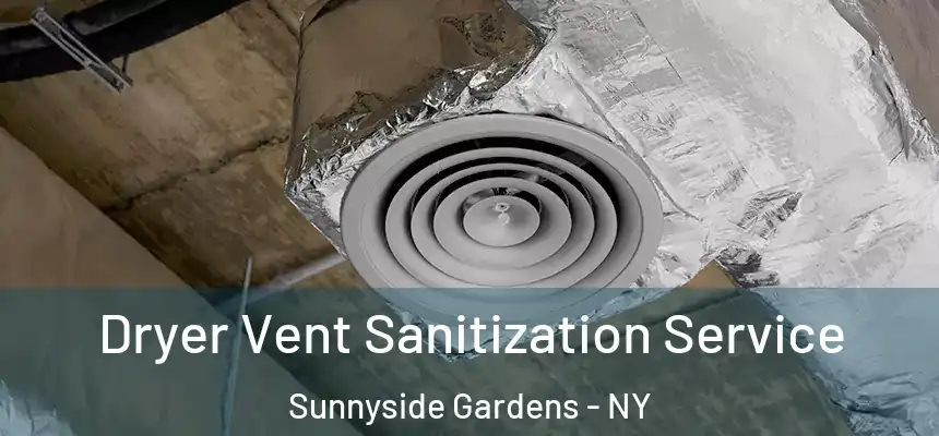  Dryer Vent Sanitization Service Sunnyside Gardens - NY