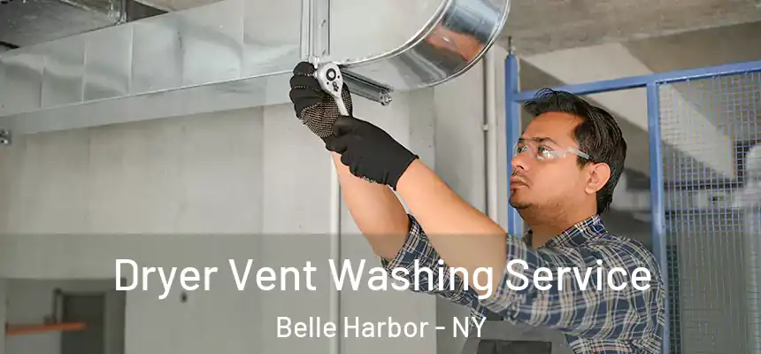  Dryer Vent Washing Service Belle Harbor - NY